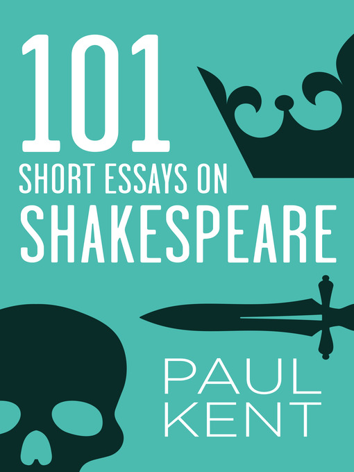 Title details for 101 Short Essays on Shakespeare by Paul Kent - Available